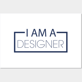 I AM A DESIGNER Posters and Art